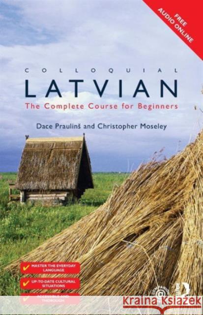 Colloquial Latvian: The Complete Course for Beginners Dace Praulins Christopher Moseley  9781138949898 Routledge