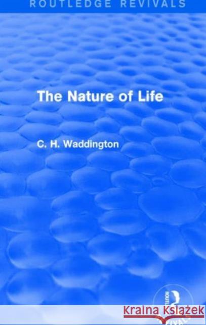 The Nature of Life C. H. Waddington 9781138957008