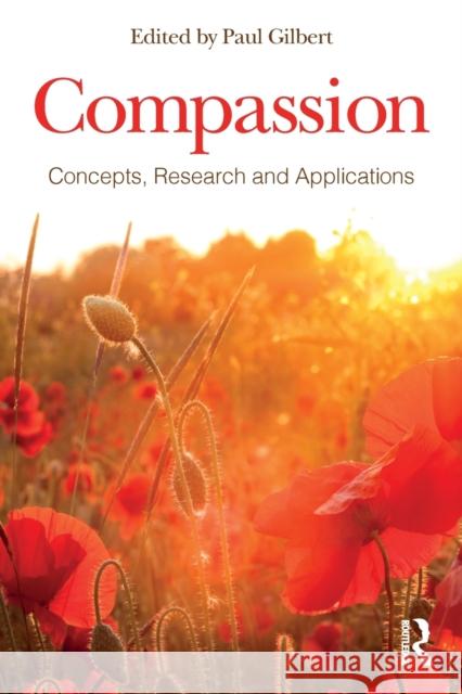Compassion: Concepts, Research and Applications Paul Gilbert 9781138957190