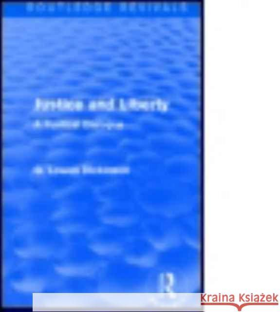 Justice and Liberty: A Political Dialogue G. Lowes Dickinson 9781138957848 Routledge