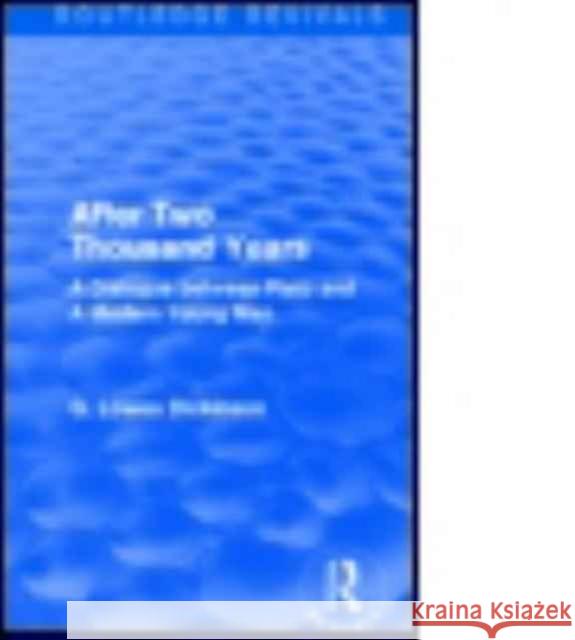 After Two Thousand Years: A Dialogue Between Plato and a Modern Young Man G. Lowes Dickinson 9781138958555 Routledge