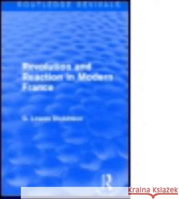 Revolution and Reaction in Modern France G. Lowes Dickinson 9781138958661 Routledge