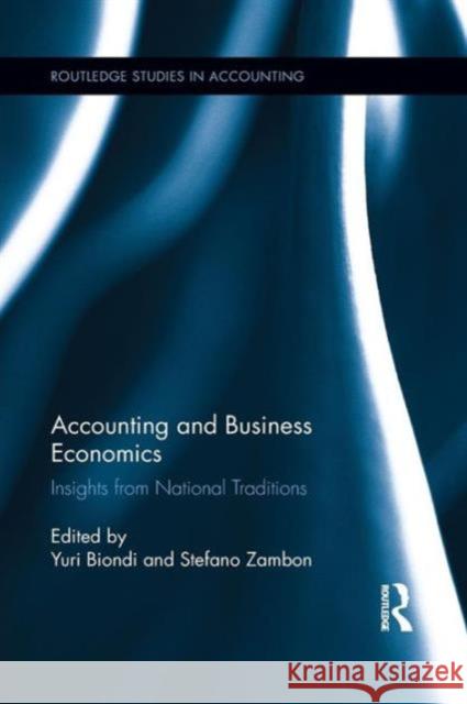 Accounting and Business Economics: Insights from National Traditions Stefano Zambon Yuri Biondi 9781138959873 Routledge