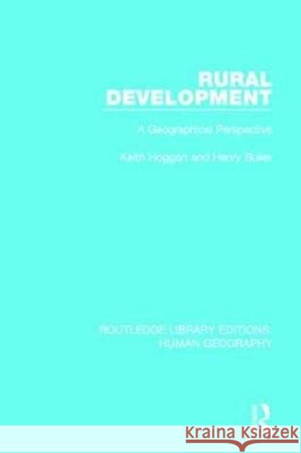 Rural Development: A Geographical Perspective Buller, Professor Henry|||Hoggart, Keith 9781138963016