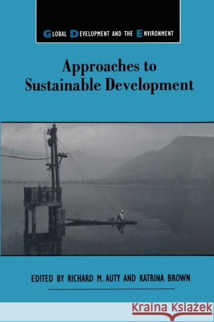 Approaches to Sustainable Development Richard M. Auty Katrina Brown 9781138963726