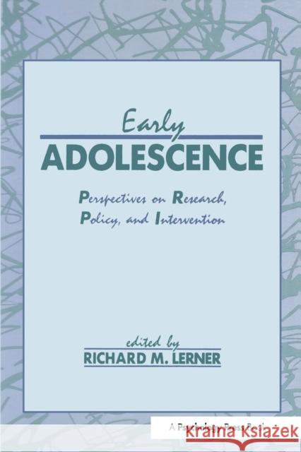Early Adolescence: Perspectives on Research, Policy, and Intervention Richard M. Lerner 9781138968066