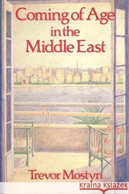 Coming of Age in the Middle East Trevor Mostyn 9781138971141 Taylor and Francis