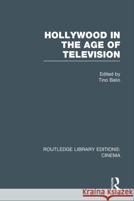 Hollywood in the Age of Television Tino Balio   9781138971912