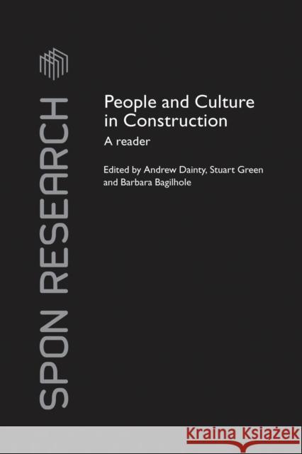 People and Culture in Construction: A Reader Andrew Dainty Stuart Green Barbara Bagilhole 9781138978102