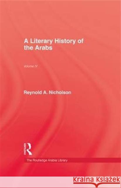 Literary History of the Arabs Reynold Alleyne Nicholson Nicholson                                H. Nicholson 9781138979925 Routledge