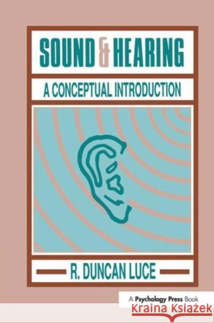 Sound & Hearing: A Conceptual Introduction R. Duncan Luce 9781138982550 Taylor and Francis