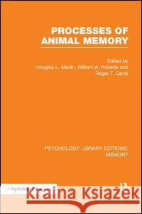Processes of Animal Memory (PLE: Memory) Medin, Douglas L. 9781138983847