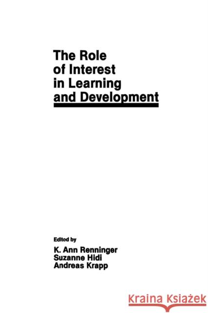 The Role of Interest in Learning and Development K. Ann Renninger Suzanne Hidi Andreas Krapp 9781138989887 Taylor and Francis