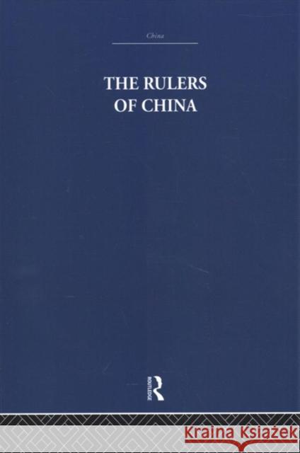 The Rulers of China 221 B.C.: Chronological Tables A. C. Moule   9781138993662 Taylor and Francis