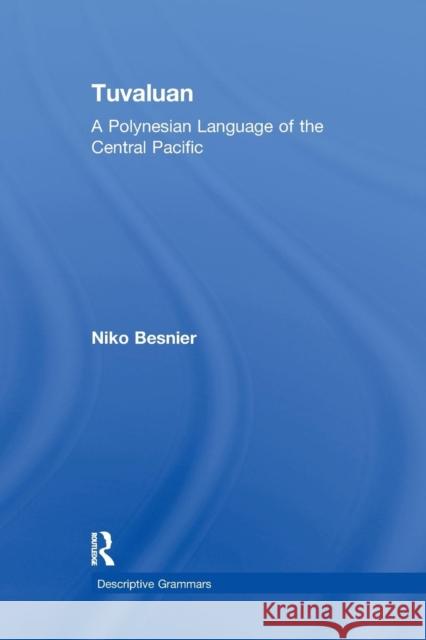 Tuvaluan: A Polynesian Language of the Central Pacific. Niko Besnier   9781138993938 Routledge
