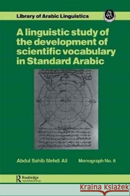 A Linguistic Study of the Development of Scientific Vocabulary in Standard Arabic Abdul Sahib Mehd 9781138995437