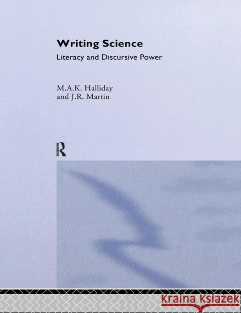 Writing Science: Literacy and Discursive Power M.A.K. Halliday J.R. Martin  9781138997585 Taylor and Francis