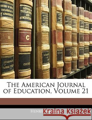 The American Journal of Education, Volume 21 Henry Barnard 9781144952998 