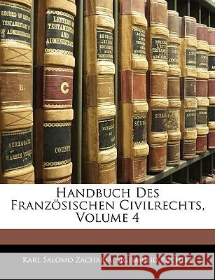Handbuch Des Franzosischen Civilrechts, Volume 4 Karl Salom Zachariä 9781144962706 