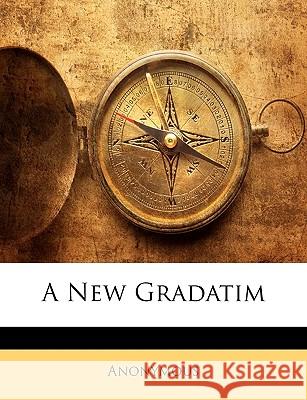 A New Gradatim Anonymous 9781145109353