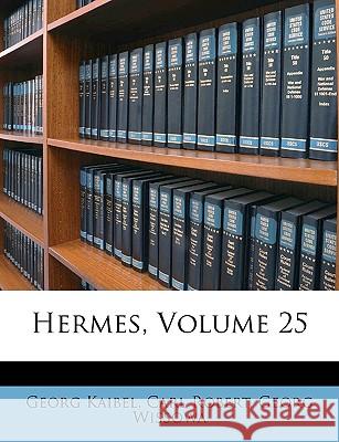 Hermes, Volume 25 Georg Kaibel 9781148555713 