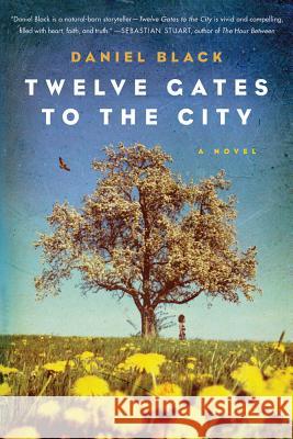 Twelve Gates to the City Daniel Black 9781250013613