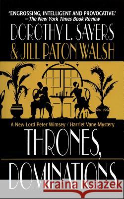 Thrones, Dominations: A Lord Peter Wimsey / Harriet Vane Mystery Sayers, Dorothy L. 9781250017437 Minotaur Books