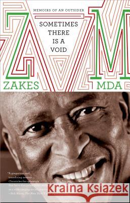 Sometimes There Is a Void: Memoirs of an Outsider Zakes Mda 9781250023988 Picador USA