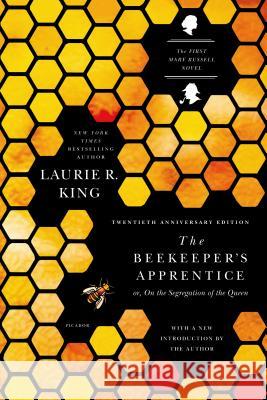 The Beekeeper's Apprentice: Or, on the Segregation of the Queen Laurie R. King 9781250050113