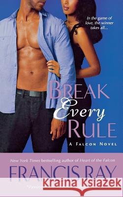 Break Every Rule Francis Ray 9781250072276 St. Martins Press-3pl