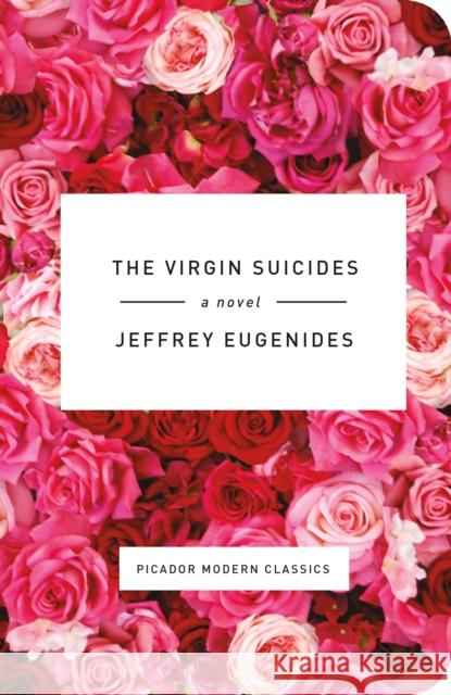 The Virgin Suicides Eugenides, Jeffrey 9781250074812 Picador USA