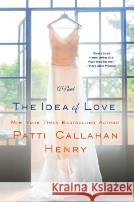 Idea of Love Henry, Patti Callahan 9781250093868