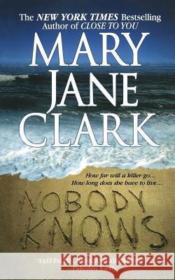 Nobody Knows Mary Jane Clark 9781250100399