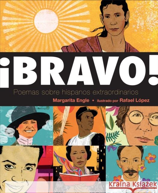 ¡Bravo! (Spanish Language Edition): Poemas Sobre Hispanos Extraordinarios Engle, Margarita 9781250113665