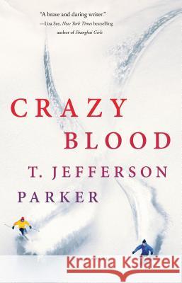 Crazy Blood T. Jefferson Parker 9781250119865 St. Martin's Griffin