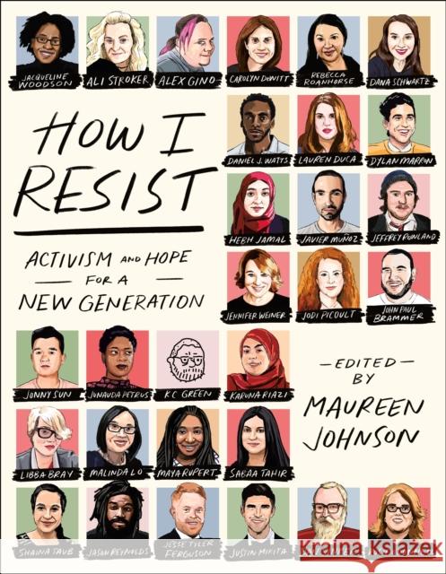How I Resist: Activism and Hope for a New Generation Tim Federle Maureen Johnson 9781250168368 Wednesday Books