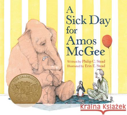 A Sick Day for Amos McGee Philip C. Stead Erin E. Stead 9781250171108 Roaring Brook Press