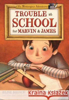 Trouble at School for Marvin & James Elise Broach Kelly Murphy 9781250183385