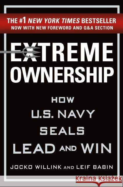 Extreme Ownership: How U.S. Navy Seals Lead and Win Jocko Willink Leif Babin 9781250183866 St Martin's Press