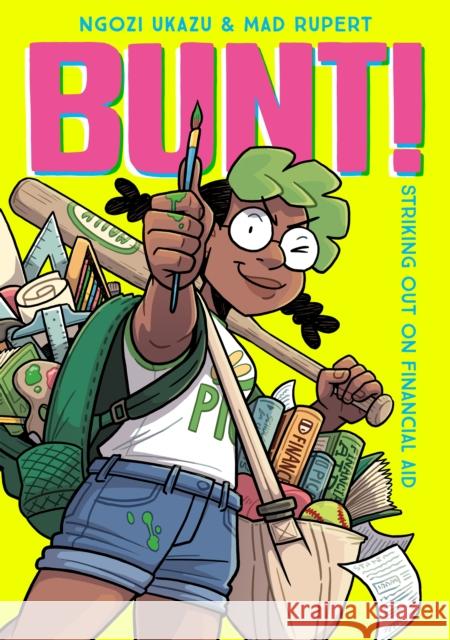 Bunt!: Striking Out on Financial Aid Ngozi Ukazu Mad Rupert 9781250193520 First Second