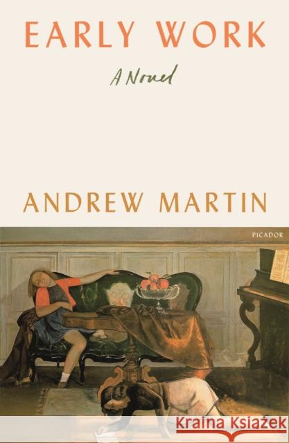 Early Work Andrew Martin 9781250215017
