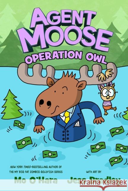 Agent Moose: Operation Owl Mo O'Hara Jess Bradley 9781250222251 Feiwel & Friends