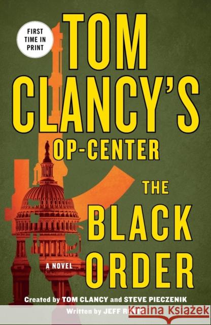 Tom Clancy's Op-Center: The Black Order Jeff Rovin 9781250222343 St. Martin's Publishing Group