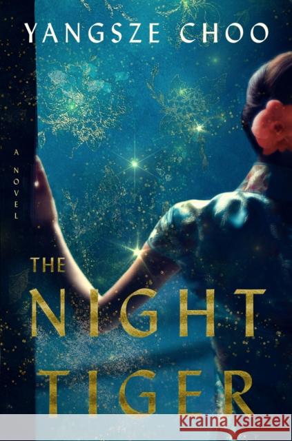 The Night Tiger: A Novel Yangsze Choo 9781250229175