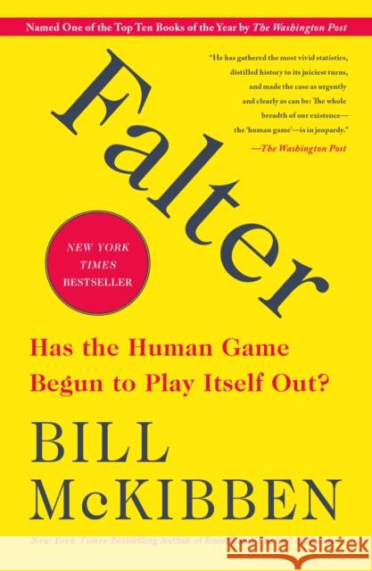 Falter: Has the Human Game Begun to Play Itself Out? Bill McKibben 9781250256850 Holt McDougal