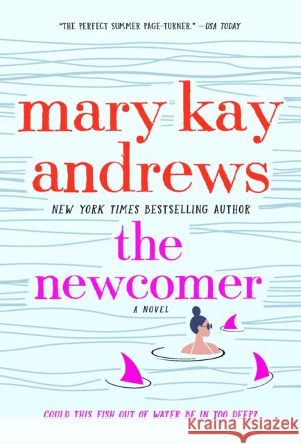 The Newcomer: A Novel Mary Kay Andrews 9781250256942