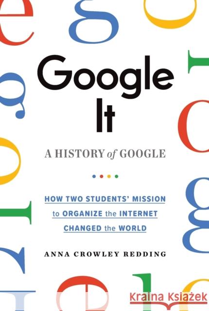 Google It: A History of Google Anna Crowley Redding 9781250792105 Square Fish