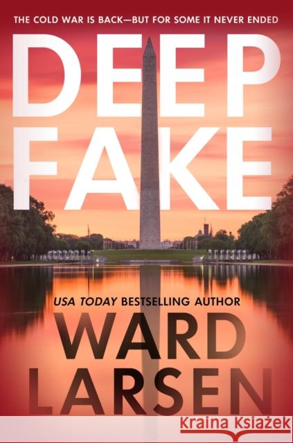 Deep Fake: A Thriller Ward Larsen 9781250798206