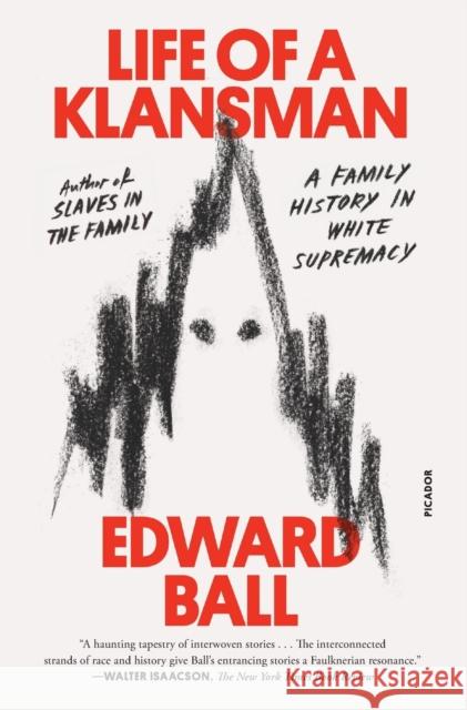 Life of a Klansman: A Family History in White Supremacy Edward Ball 9781250798619