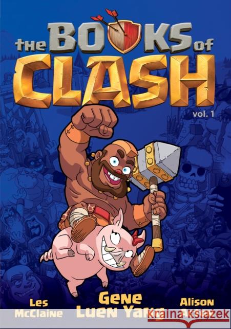 The Books of Clash Volume 1: Legendary Legends of Legendarious Achievery Gene Luen Yang Les McClaine Alison Acton 9781250816269 Roaring Brook Press